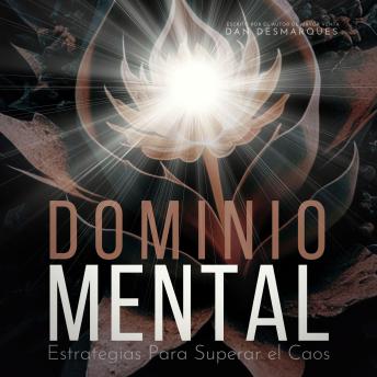 [Spanish] - Dominio Mental: Estrategias Para Superar el Caos