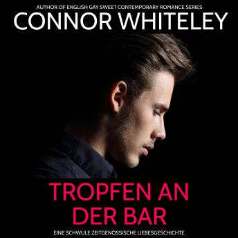 [German] - Tropfen an der Bar: Eine schwule zeitgenössische Liebesgeschichte
