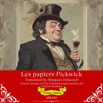 [French] - Les papiers Pickwick | French Translation of The Pickwick Papers