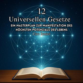 [German] - Die 12 Universellen Gesetze: Ein Masterplan zur Manifestation des höchsten Potenzials des Lebens