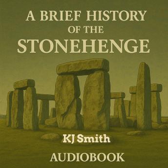 A Brief History of Stonehenge