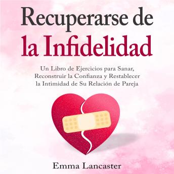 [Spanish] - Recuperarse de la infidelidad: Un libro de ejercicios para sanar, reconstruir la confianza y restablecer la intimidad de su relación de pareja