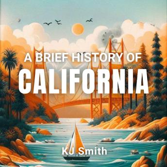 A Brief History of California