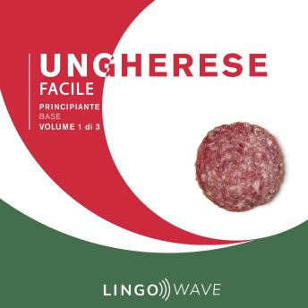 [Italian] - Ungherese Facile - Principiante base - Volume 1 di 3