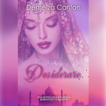 [Italian] - Desiderare: Una Rivisitazione Fiabesca Romantasy di Aladino