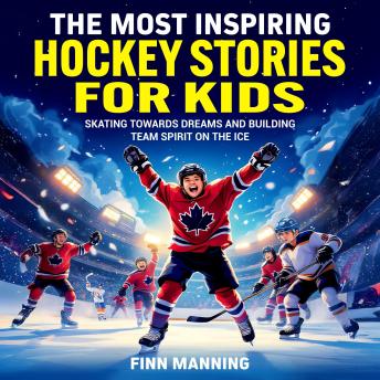 The Most Inspiring Hockey Stories for Kids