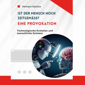 [German] - Ist der Mensch noch zeitgemäß? Eine Provokation