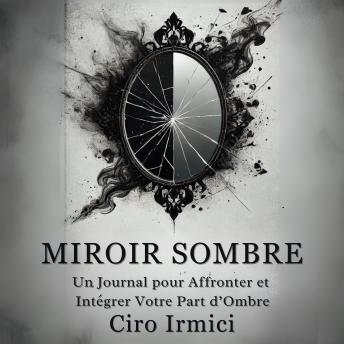 [French] - Miroir Sombre : Un Journal pour Affronter et Intégrer Votre Part d’Ombre
