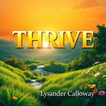 THRIVE: The Secrets of Inherited Resilience: 'Unlock your potential! Discover engaging audio lessons in THRIVE for mastering inherited resilience.'