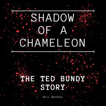 Shadow of a Chameleon: The Ted Bundy Story