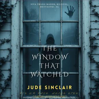 The Window That Watched