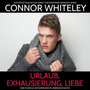 [German] - urlaub, exhausierung, liebe: Eine schwule zeitgenössische Liebesgeschichte