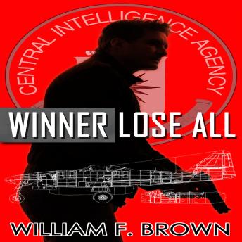 Winner Lose All: An Ed Scanlon Spy vs Spy CIA Thriller