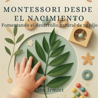 [Spanish] - Montessori desde el nacimiento: Fomentando el desarrollo natural de tu hijo