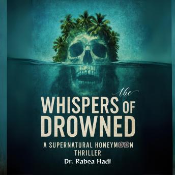 Whispers of the Drowned: A Supernatural Honeymoon Thriller