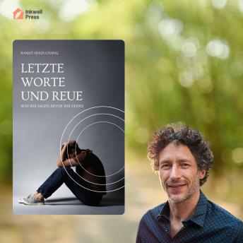 [German] - LETZTE WORTE UND REUE: WAS WIR SAGEN, BEVOR WIR GEHEN