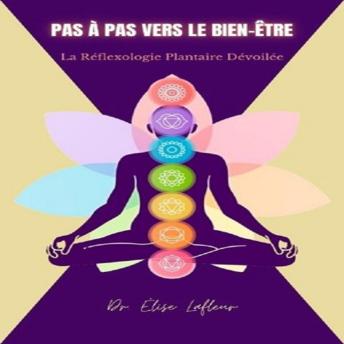 [French] - Pas à Pas vers le Bien-Être: La Réflexologie Plantaire Dévoilée