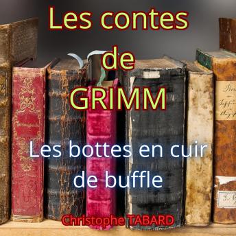 [French] - Les bottes en cuir de buffle: Les contes des frères GRIMM