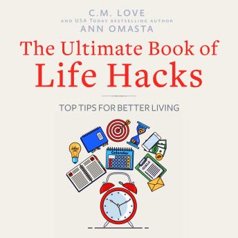 The Ultimate Book of Life Hacks: Top Tips for Better Living
