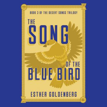 The Song of the Blue Bird: The Desert Songs Trilogy, Book 3