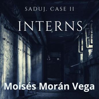 SADUJ. CASE II: INTERNS
