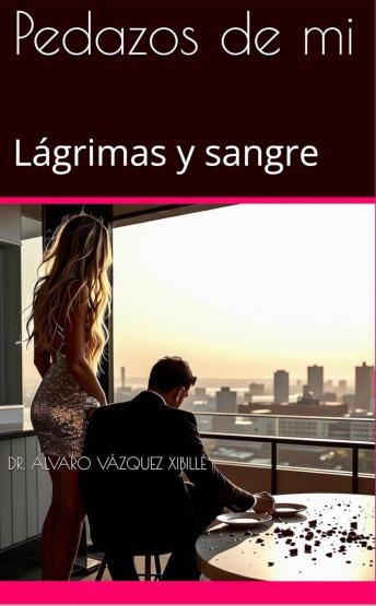 [Spanish] - Pedazos de Mí: Lágrimas y Sangre