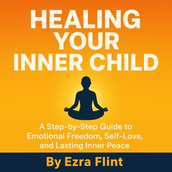 A Step-by-Step Path to Self Love: Rebuild Self Esteem and Confidence, Embrace Personal Growth, and Find Emotional Freedom and Lasting Inner Peace