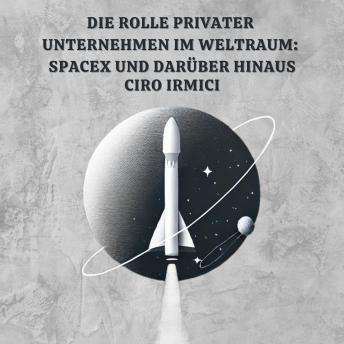 [German] - Die Rolle Privater Unternehmen im Weltraum: SpaceX und Darüber Hinaus