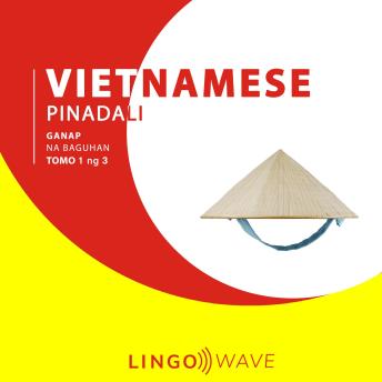 [Tagalog] - Vietnamese Pinadali - Ganap na Baguhan - Tomo 1 ng 3