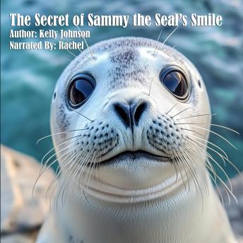 The Secret of Sammy the Seal’s Smile