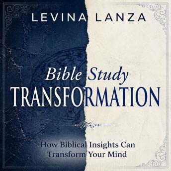 Bible Study: How Biblical Insights Can Transform Your Mind
