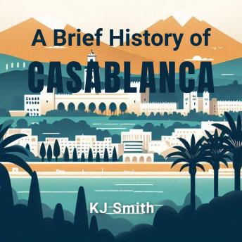 A Brief History of Casablanca