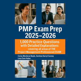 PMP Exam Prep 2025–2026: 1,000 Practice Questions with Detailed Explanations for the Project Management Professional Certification