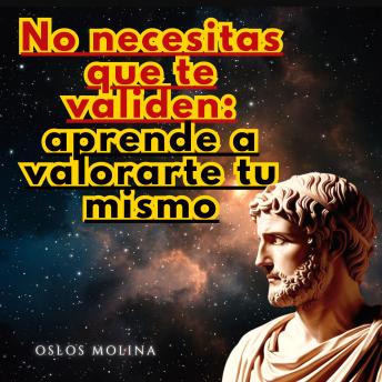 [Spanish] - No necesitas que te validen: aprende a valorarte tu mismo: Psicologia Para Sanar