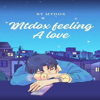 Mtdox Feeling A Love: By Mtdox