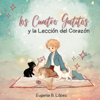 [Spanish] - Los Cuatro Gatitos y La Lección del Corazón