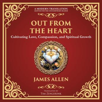 Out from the Heart: Cultivating Love, Compassion, and Spiritual Growth