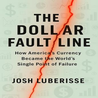 The Dollar Fault Line: How America’s Currency Became the World’s Single Point of Failure