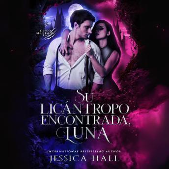 [Spanish] - Su Licántropa encontrada, Luna: Libro 2