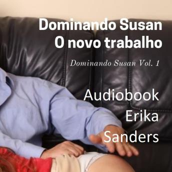 [Portuguese] - Dominando Susan. O Novo Trabalho: Dominando Susan Vol. 1