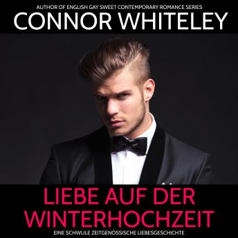 [German] - Liebe auf der Winterhochzeit: Eine schwule zeitgenössische Liebesgeschichte
