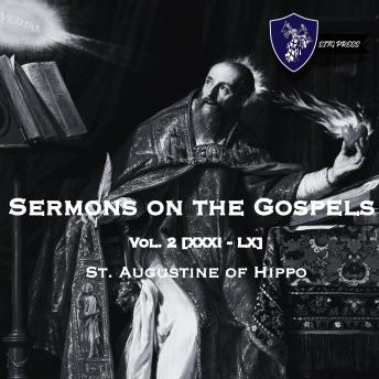 Sermons On The Gospels - Vol. 2: (XXXI-LX)