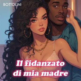 [Italian] - Il fidanzato di mia madre: Racconto erotico interraziale