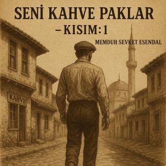 [Turkish] - Seni Kahve Paklar: Kısım: 1
