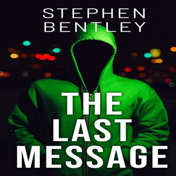 The Last Message: A high-stakes cyber-thriller that will leave you breathless until the very last page