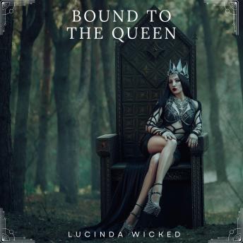Bound to the Queen