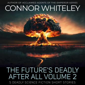 The Future's Deadly After All Volume 2: 5 Deadly Science Fiction Short Stories