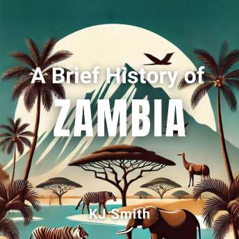A Brief History of Zambia