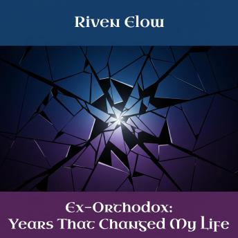 Ex-Orthodox: Years That Changed My life