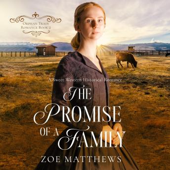 The Promise Of A Family: A Sweet Historical Western Romance